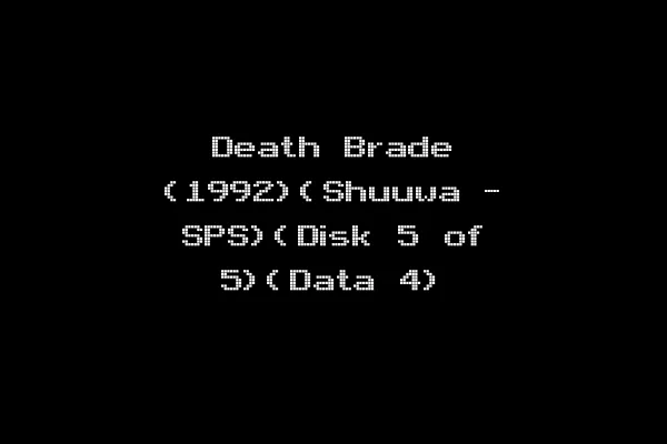 Death Brade (1992)(Shuuwa - SPS)(Disk 5 of 5)(Data 4)