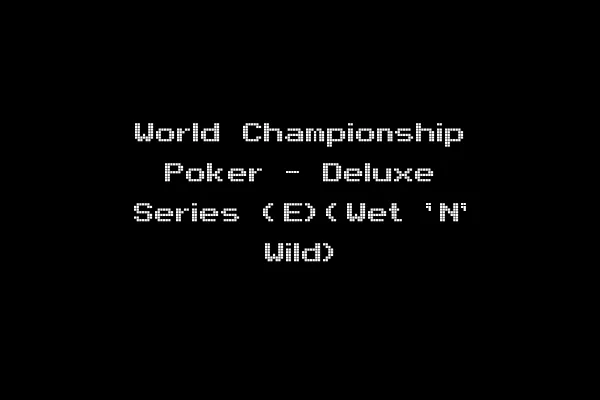 World Championship Poker - Deluxe Series (E)(Wet 'N' Wild)