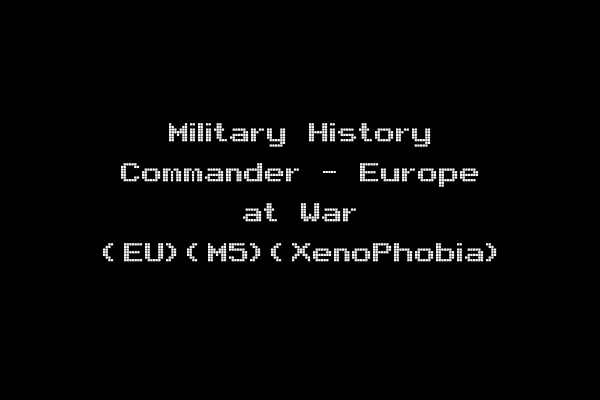 Military History Commander - Europe at War (EU)(M5)(XenoPhobia)