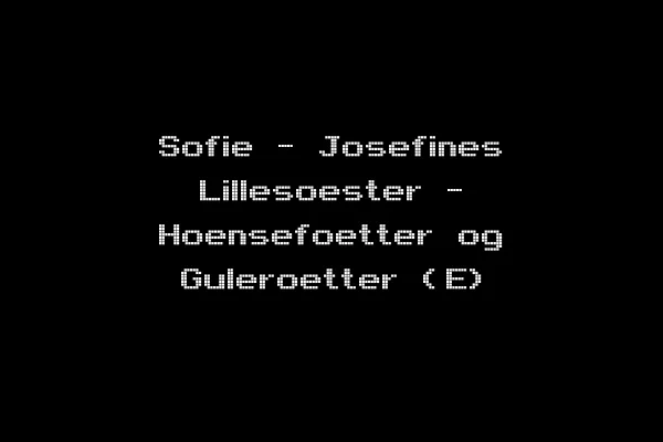 Sofie - Josefines Lillesoester - Hoensefoetter og Guleroetter (E)