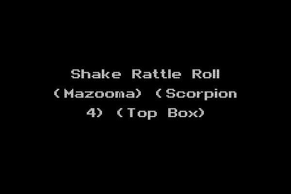 Shake Rattle Roll (Mazooma) (Scorpion 4) (Top Box)