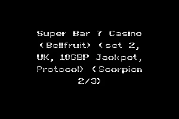 Super Bar 7 Casino (Bellfruit) (set 2, UK, 10GBP Jackpot, Protocol) (Scorpion 2/3)