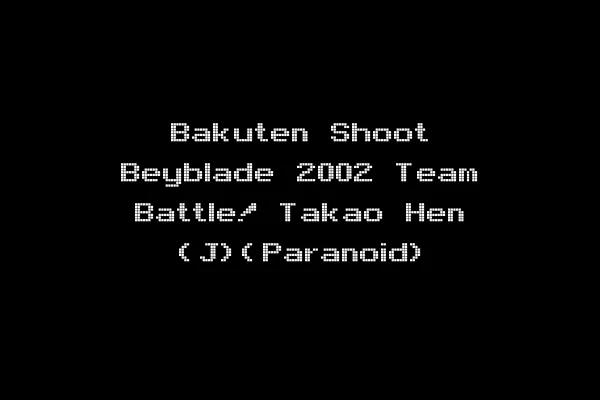 Bakuten Shoot Beyblade 2002 Team Battle! Takao Hen (J)(Paranoid)