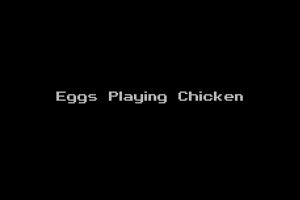 Eggs Playing Chicken