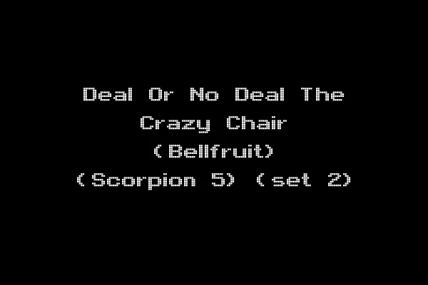 Deal Or No Deal The Crazy Chair (Bellfruit) (Scorpion 5) (set 2)