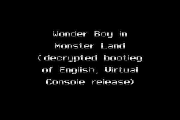 Wonder Boy in Monster Land (decrypted bootleg of English, Virtual Console release)
