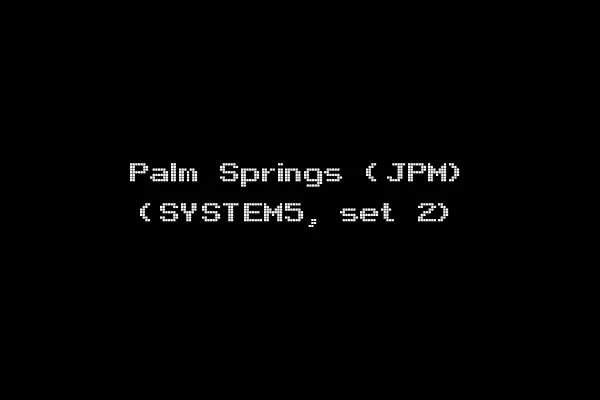 Palm Springs (JPM) (SYSTEM5, set 2)