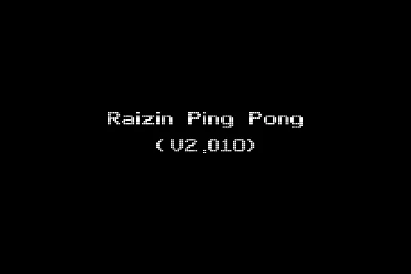 Raizin Ping Pong (V2.01O)