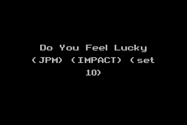 Do You Feel Lucky (JPM) (IMPACT) (set 10)