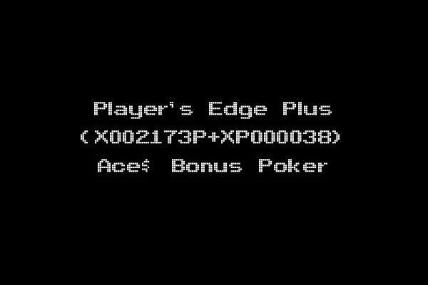 Player's Edge Plus (X002173P+XP000038) Ace$ Bonus Poker