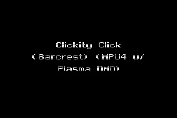 Clickity Click (Barcrest) (MPU4 w/ Plasma DMD)