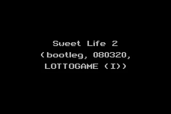 Sweet Life 2 (bootleg, 080320, LOTTOGAME (I))