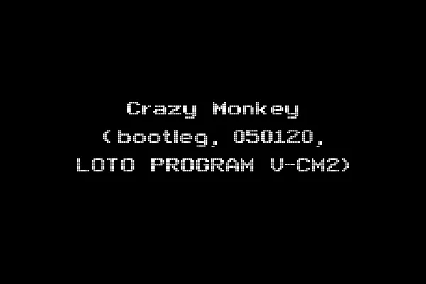 Crazy Monkey (bootleg, 050120, LOTO PROGRAM V-CM2)