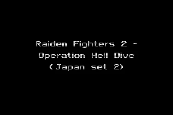 Raiden Fighters 2 - Operation Hell Dive (Japan set 2)