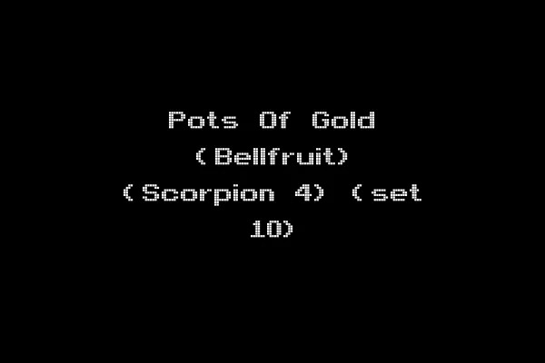 Pots Of Gold (Bellfruit) (Scorpion 4) (set 10)