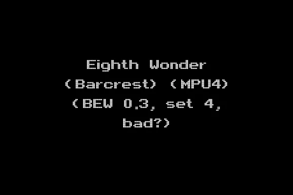 Eighth Wonder (Barcrest) (MPU4) (BEW 0.3, set 4, bad?)