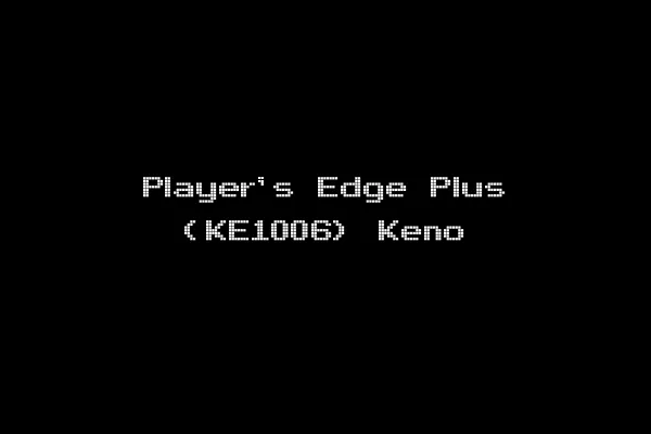 Player's Edge Plus (KE1006) Keno