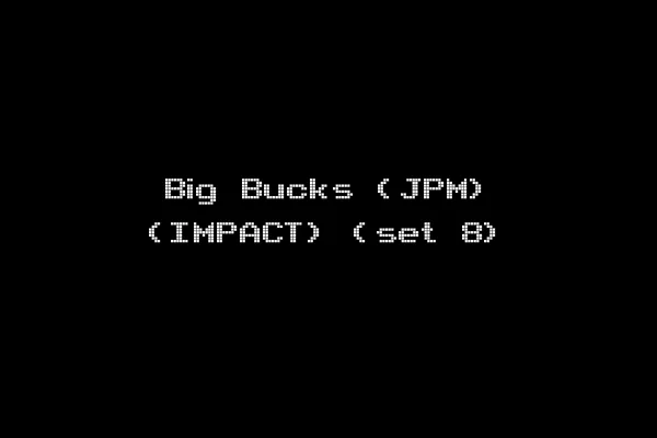 Big Bucks (JPM) (IMPACT) (set 8)