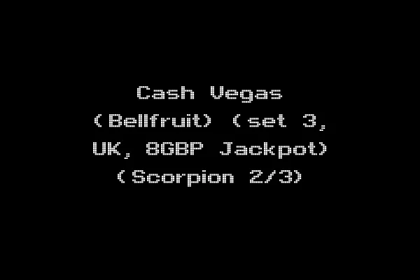 Cash Vegas (Bellfruit) (set 3, UK, 8GBP Jackpot) (Scorpion 2/3)
