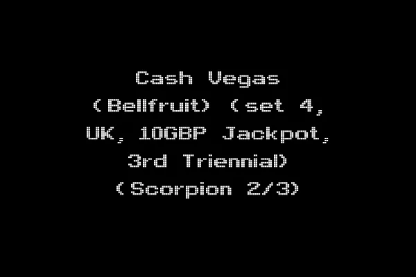 Cash Vegas (Bellfruit) (set 4, UK, 10GBP Jackpot, 3rd Triennial) (Scorpion 2/3)