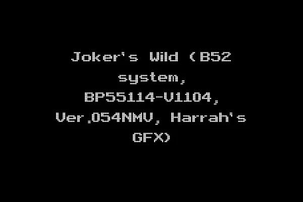 Joker's Wild (B52 system, BP55114-V1104, Ver.054NMV, Harrah's GFX)