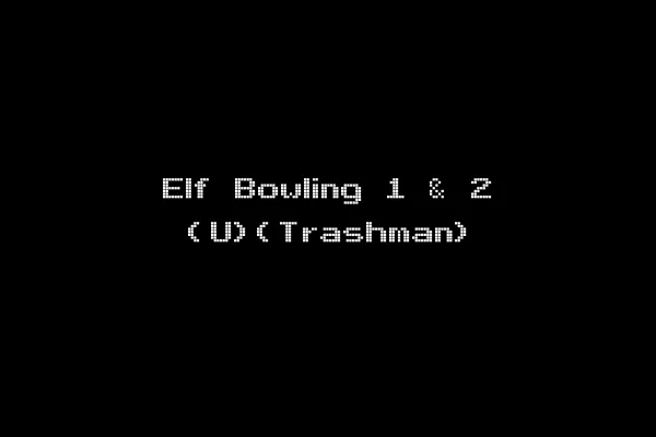 Elf Bowling 1 & 2 (U)(Trashman)