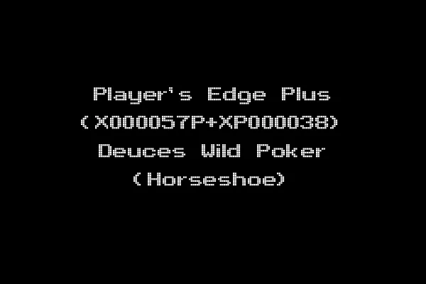 Player's Edge Plus (X000057P+XP000038) Deuces Wild Poker (Horseshoe)