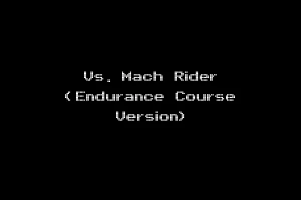 Vs. Mach Rider (Endurance Course Version)