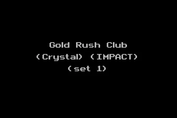Gold Rush Club (Crystal) (IMPACT) (set 1)