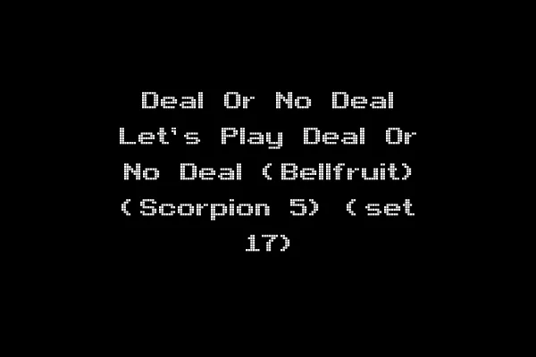 Deal Or No Deal Let's Play Deal Or No Deal (Bellfruit) (Scorpion 5) (set 17)