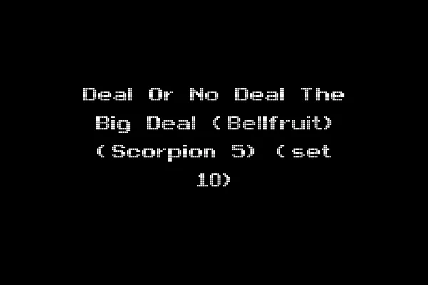 Deal Or No Deal The Big Deal (Bellfruit) (Scorpion 5) (set 10)