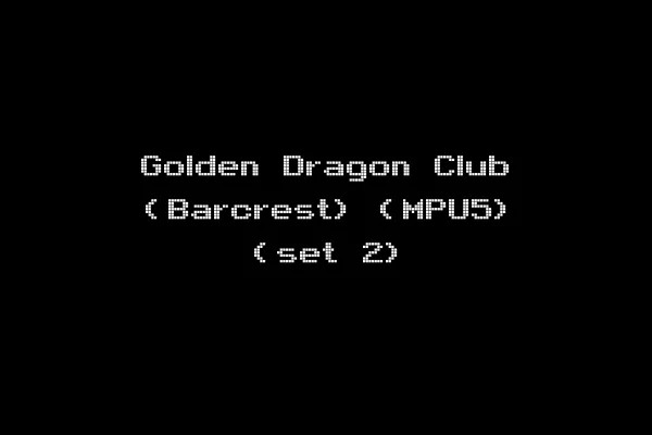 Golden Dragon Club (Barcrest) (MPU5) (set 2)