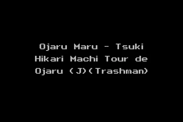 Ojaru Maru - Tsuki Hikari Machi Tour de Ojaru (J)(Trashman)