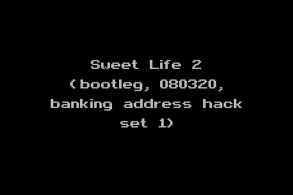 Sweet Life 2 (bootleg, 080320, banking address hack set 1)