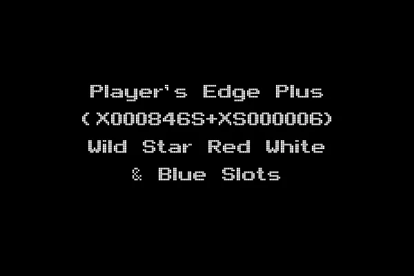 Player's Edge Plus (X000846S+XS000006) Wild Star Red White & Blue Slots