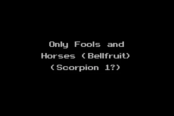 Only Fools and Horses (Bellfruit) (Scorpion 1?)