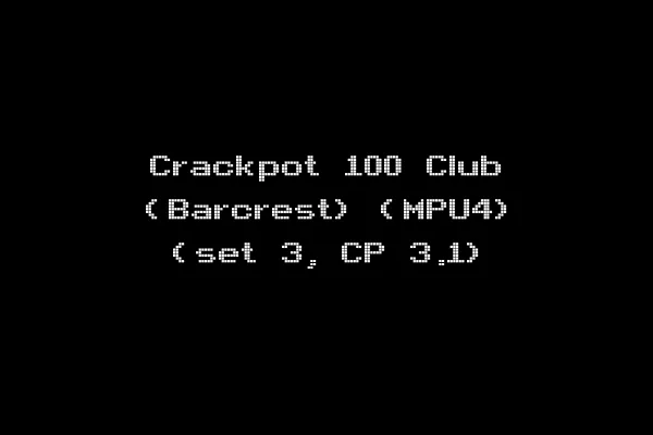 Crackpot 100 Club (Barcrest) (MPU4) (set 3, CP 3.1)