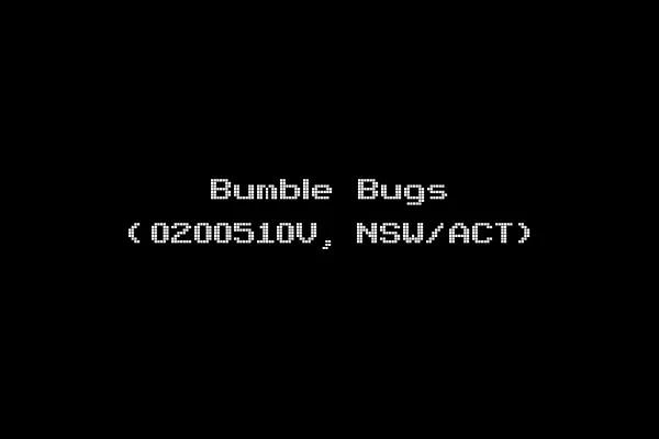Bumble Bugs (0200510V, NSW/ACT)