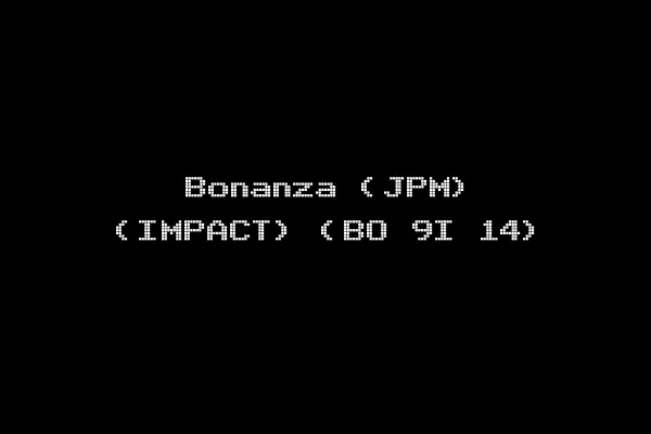 Bonanza (JPM) (IMPACT) (BO 9I 14)