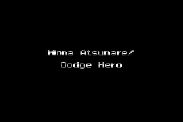 Minna Atsumare! Dodge Hero