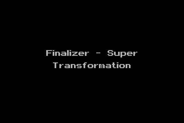 Finalizer - Super Transformation