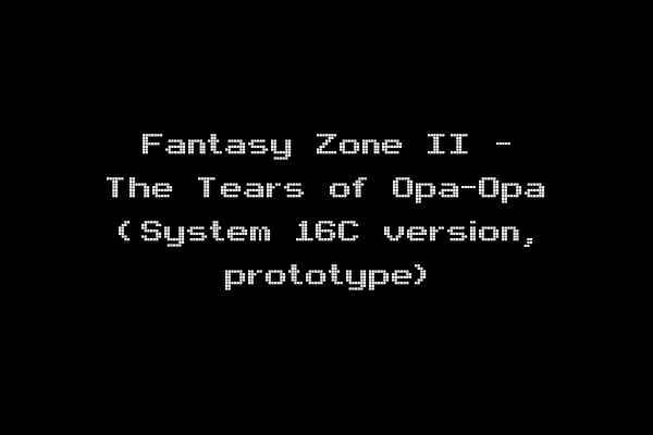 Fantasy Zone II - The Tears of Opa-Opa (System 16C version, prototype)