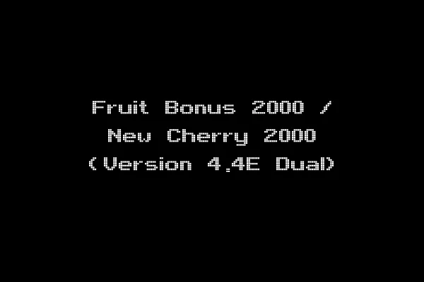 Fruit Bonus 2000 / New Cherry 2000 (Version 4.4E Dual)