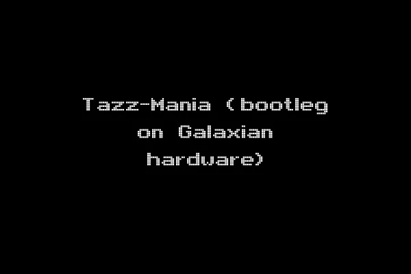 Tazz-Mania (bootleg on Galaxian hardware)