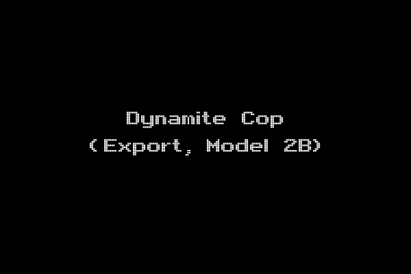 Dynamite Cop (Export, Model 2B)