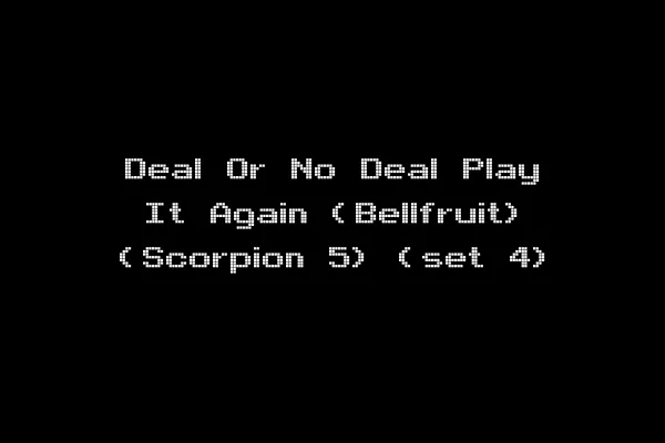 Deal Or No Deal Play It Again (Bellfruit) (Scorpion 5) (set 4)
