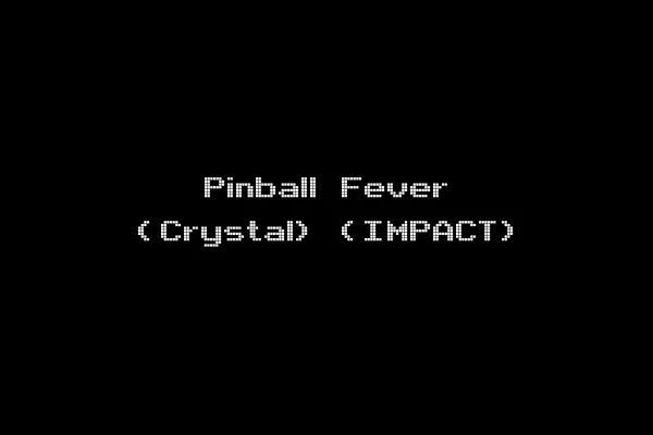 Pinball Fever (Crystal) (IMPACT)