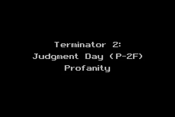 Terminator 2: Judgment Day (P-2F) Profanity