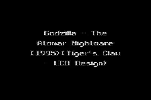 Godzilla - The Atomar Nightmare (1995)(Tiger's Claw - LCD Design)