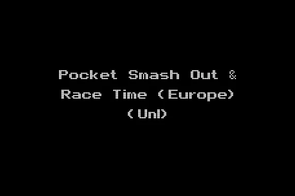 Pocket Smash Out & Race Time (Europe) (Unl)